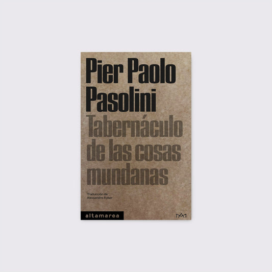 BOOK / TABERNACLE OF WORLDLY THINGS. Pier Paolo Pasolini