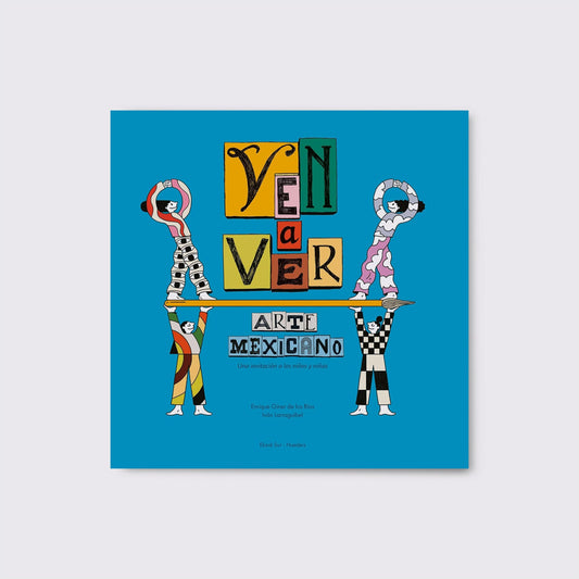 LIBRO / VEN A VER ARTE MEXICANO. Enrique Giner de los Ríos