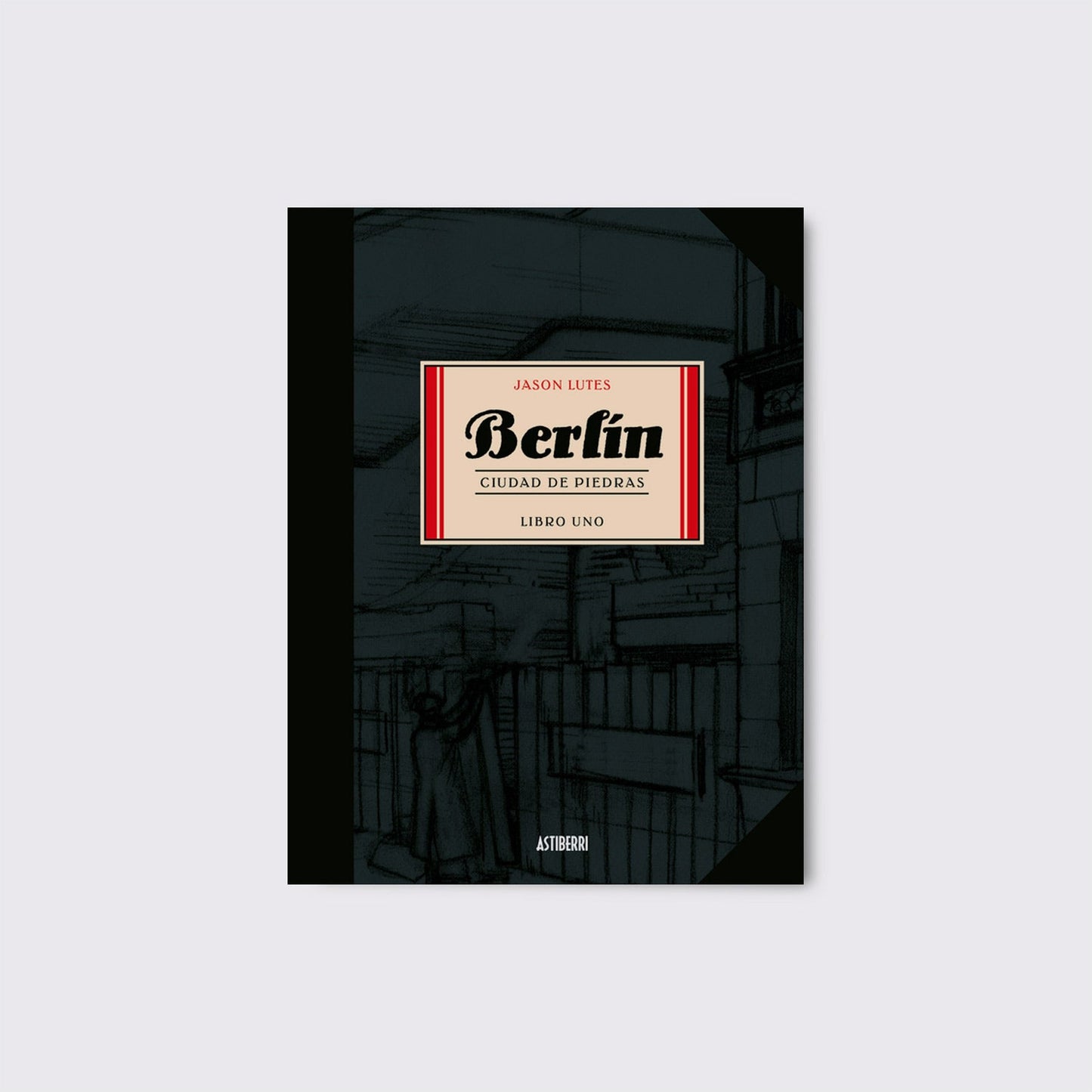 BOOK / BERLIN BOOK 1 CITY OF STONES. Jason Lutes