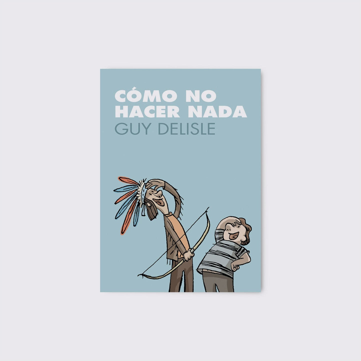 BOOK / HOW TO DO NOTHING. Guy Delisle
