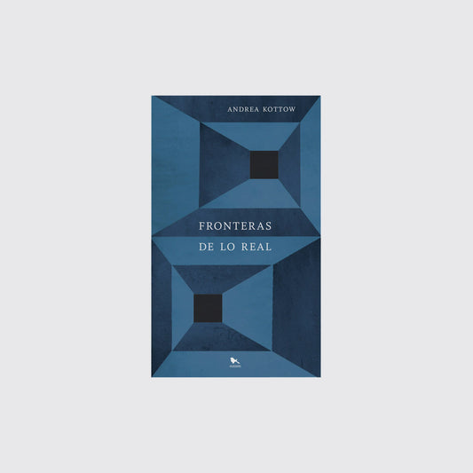 BOOK / BORDERS OF REALITY. Andrea Kottow