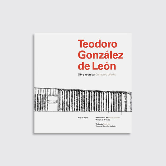 BOOK / "COLLECTED WORKS". Teodoro Gonzalez de Leon