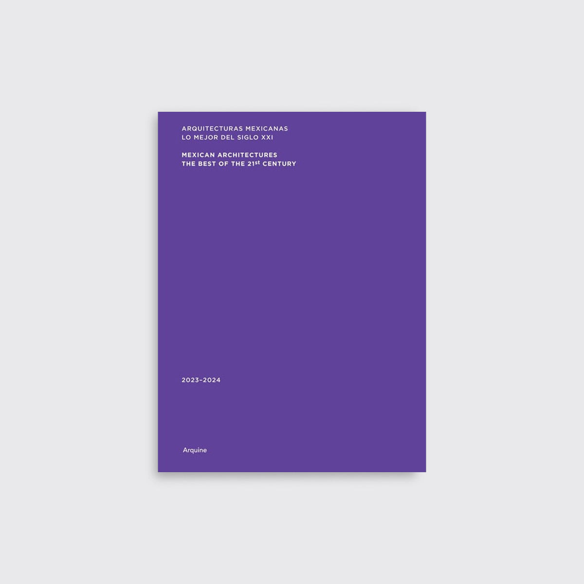 LIBRO / ARQUITECTURAS MEXICANAS LO MEJOR DEL SIGLO XXI 2023-2024