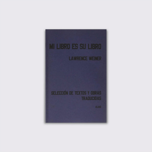 BOOK / MY BOOK IS YOUR BOOK. Lawrence Weiner