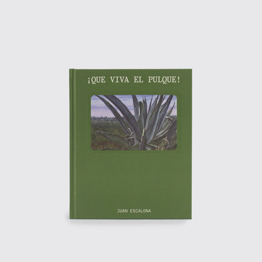 BOOK / ¡QUÉ VIVA EL PULQUE! Juan Escalona