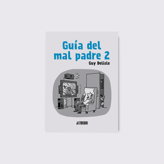 BOOK / BAD DAD'S GUIDE 2. Guy Delisle