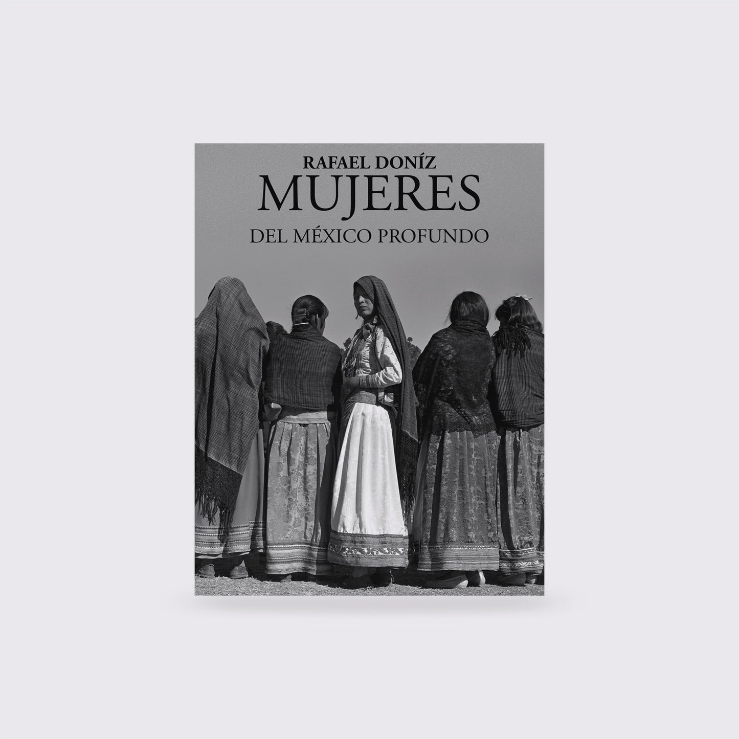 BOOK / WOMEN OF DEEP MEXICO. Claudia Canales, Rafael Doníz