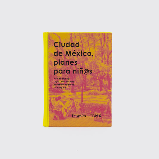 GUIDE / MEXICO CITY PLANS FOR CHILDREN