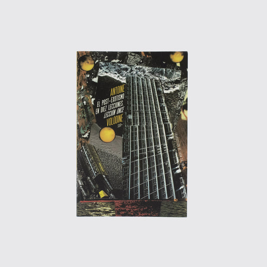 LIBRO / EL POST-EXOTISMO EN DIEZ LECCIONES, LECCIÓN ONCE. Antonie Volodine