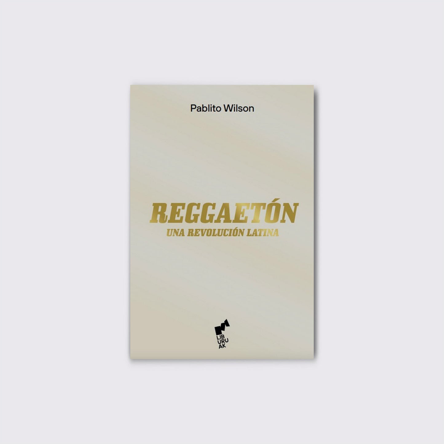 LIBRO / REGGAETÓN UNA REOLUCIÓN LATINA. Pablito Wilson