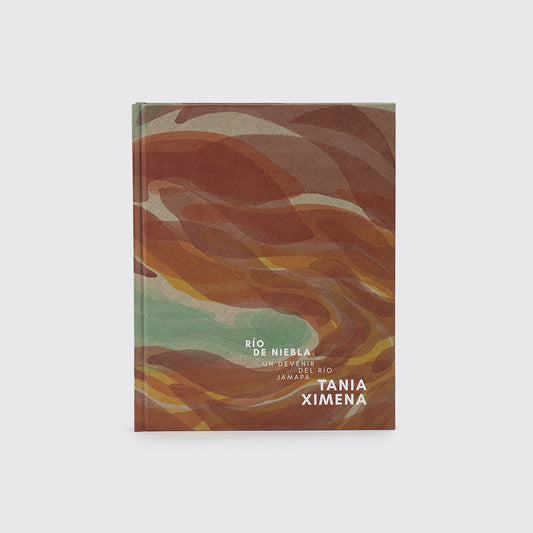 BOOK / RIVER OF FOOG. Tania Ximena