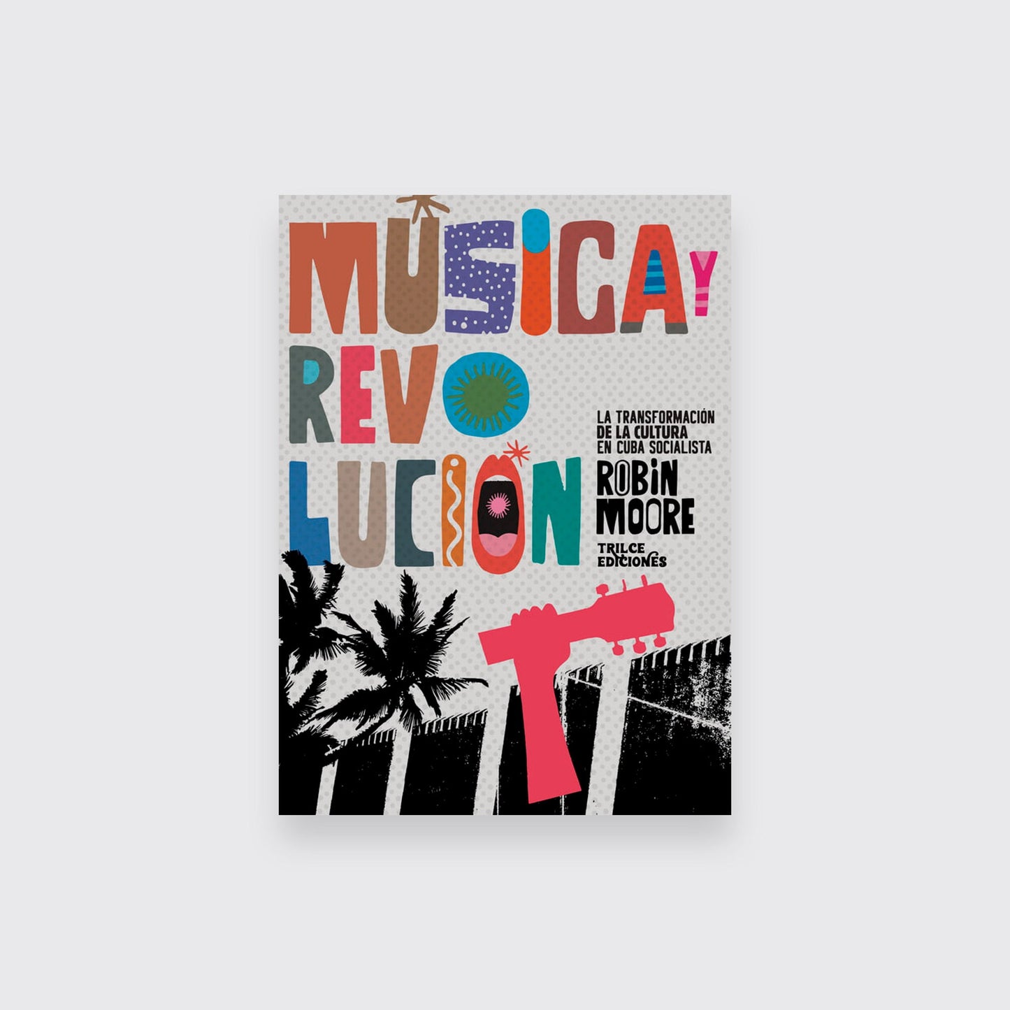 BOOK / MUSIC AND REVOLUTION. Robin Moore