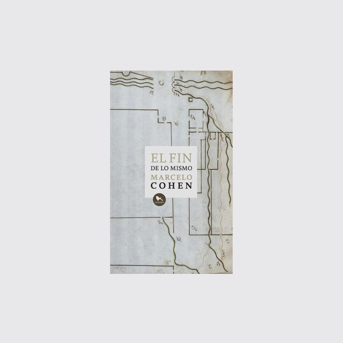 BOOK / THE END OF THE SAME. Marcelo Cohen