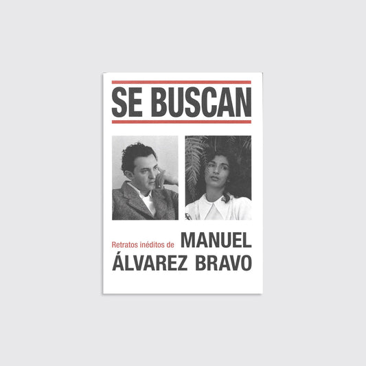 BOOK / SE BUSCAN. Manuel Álvarez Bravo